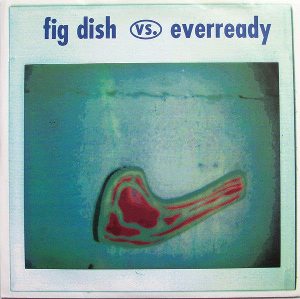 Fig Dish vs. Everready : Eyesore / Weezer (7", Single)