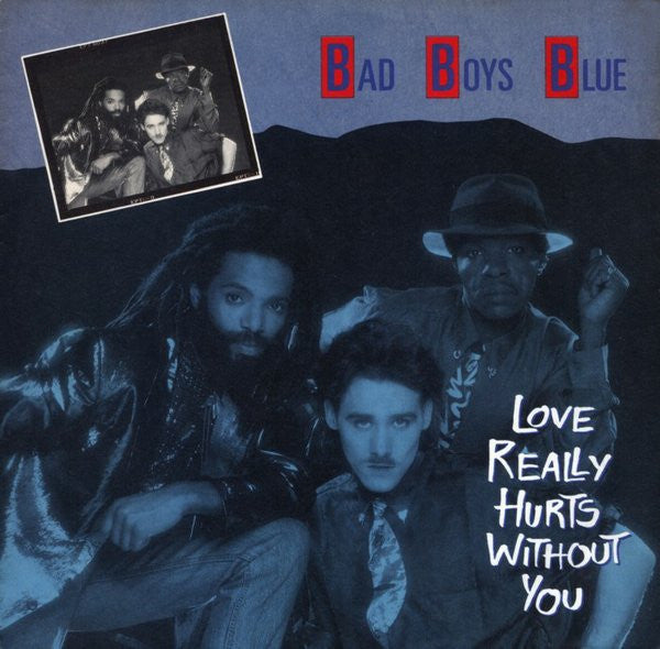 Bad Boys Blue : Love Really Hurts Without You (7", Single)