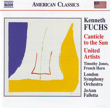 Kenneth Fuchs - Timothy Jones (3), London Symphony Orchestra, JoAnn Falletta : Canticle To The Sun • United Artists (CD, Album)