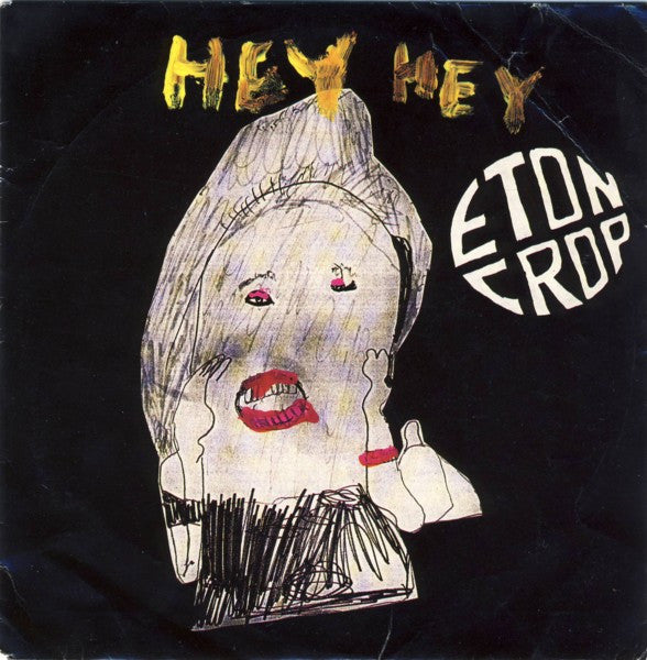 Eton Crop : Hey Hey (7")