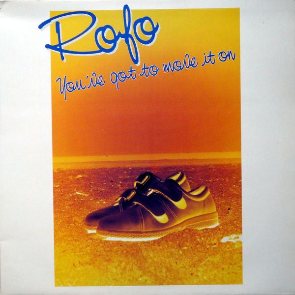 Rofo : You've Got To Move It On (12")