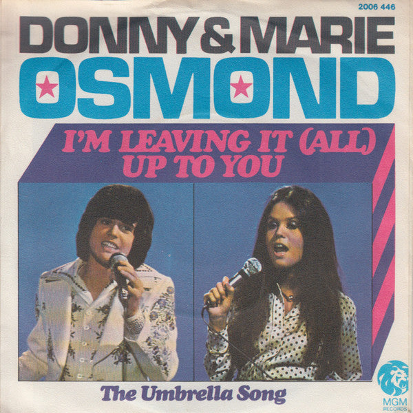 Donny & Marie Osmond : I'm Leaving It (All) Up To You (7", Single)