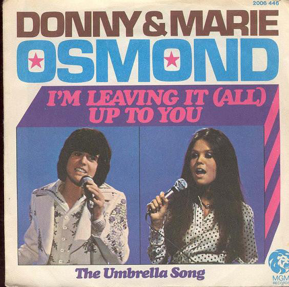 Donny & Marie Osmond : I'm Leaving It (All) Up To You (7", Single)