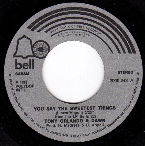 Tony Orlando & Dawn : You Say The Sweetest Things (7")