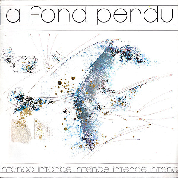 Intence : A Fond Perdu (LP, Album)