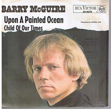 Barry McGuire : Upon A Painted Ocean / Child Of Our Times (7", Single)