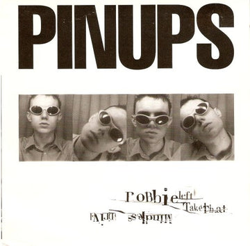 Pinups (2) : Robbie Left Take That / Mindless Drivel (7", Single)