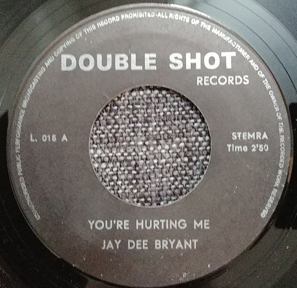Jay Dee Bryant : You're Hurting Me / Get It (7")