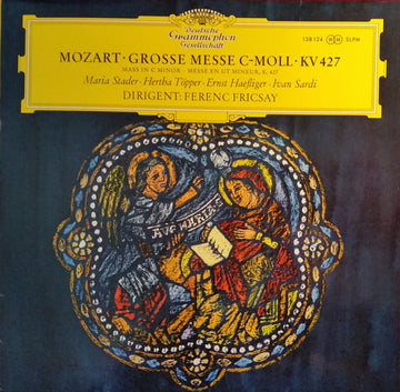 Wolfgang Amadeus Mozart - Maria Stader • Hertha Töpper • Ernst Haefliger • Ivan Sardi Divergent:  Ferenc Fricsay : Grosse Messe In C-moll ‧ Mass In C Minor, K. 427 (LP, RP)