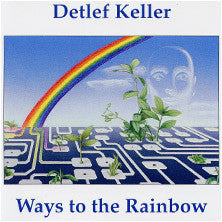 Detlef Keller : Ways To The Rainbow (CD, Album)