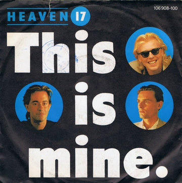 Heaven 17 : This Is Mine (7", Single)