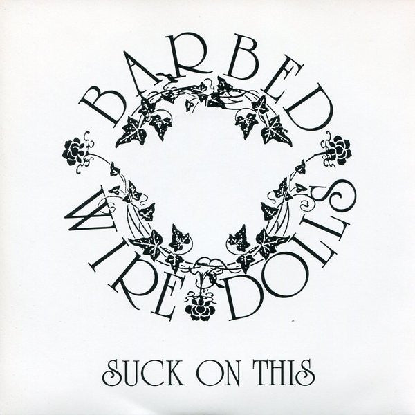 Barbed Wire Dolls (2) : Suck On This (7")