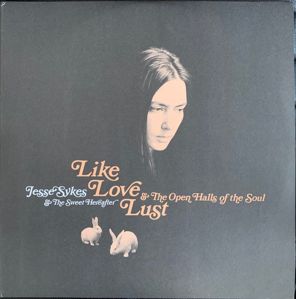 Jesse Sykes & The Sweet Hereafter : Like, Love, Lust & The Open Halls Of The Soul (2xLP, Album)