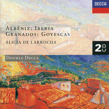 Isaac Albéniz, Enrique Granados – Alicia De Larrocha : Iberia / Goyescas (2xCD, Comp, RM)