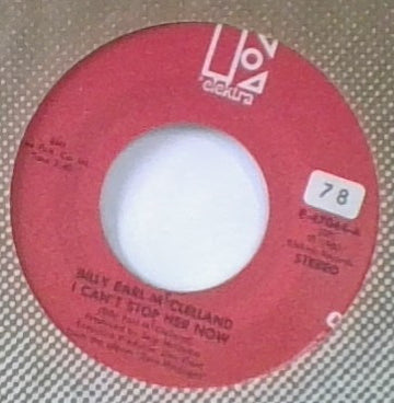 Billy Earl McClelland : I Can't Stop Her Now (7", Single)