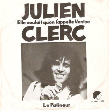 Julien Clerc : Elle Voulait Qu'on L'Appelle Venise (7", Single)