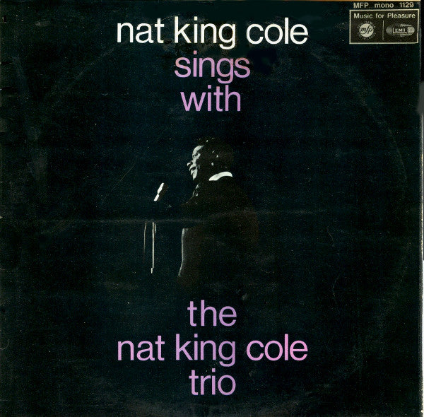 The Nat King Cole Trio : Nat King Cole Sings With The Nat King Cole Trio (LP, Comp, Mono, RE)