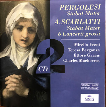 Giovanni Battista Pergolesi, Alessandro Scarlatti – Mirella Freni • Teresa Berganza - Solisti Dell'Orchestra "Scarlatti" Napoli - Ettore Gracis, Orchestre De Chambre Paul Kuentz, Sir Charles Mackerras : Stabat Mater / 6 Concerti Grossi (2xCD, Album, Comp, RM, RP)