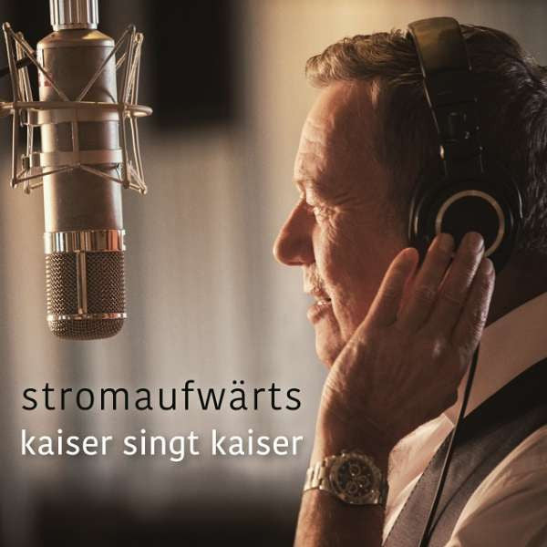 Roland Kaiser :  Stromaufwärts - Kaiser Singt Kaiser (CD, Album)