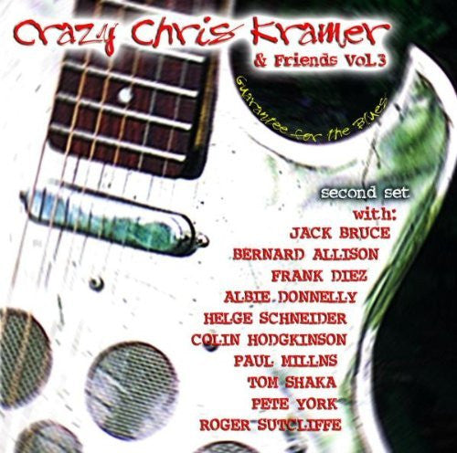 Crazy Chris Kramer & Friends Vol.3 : Guarantee For The Blues-second set (CD, Album)