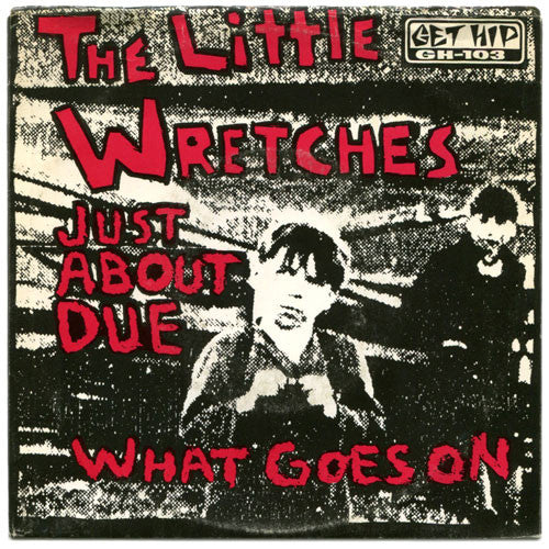 The Little Wretches : Just About Due (7", Single)