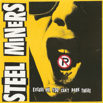 Steel Miners : Excuse Me, You Can't Park There (7", Single)