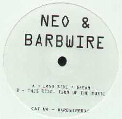 Neo & Barbwire : Dream / Turn Up The Music (12")