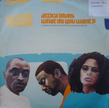 Attica Blues : What Do You Want? (12")