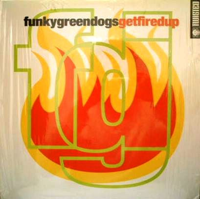 Funky Green Dogs : Get Fired Up (2xLP, Album)