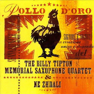 The Billy Tipton Memorial Saxophone Quartet & Ne Zhdali : Pollo D'Oro (CD, Album)