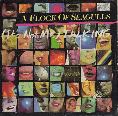 A Flock Of Seagulls : (It's Not Me) Talking (7", Single)