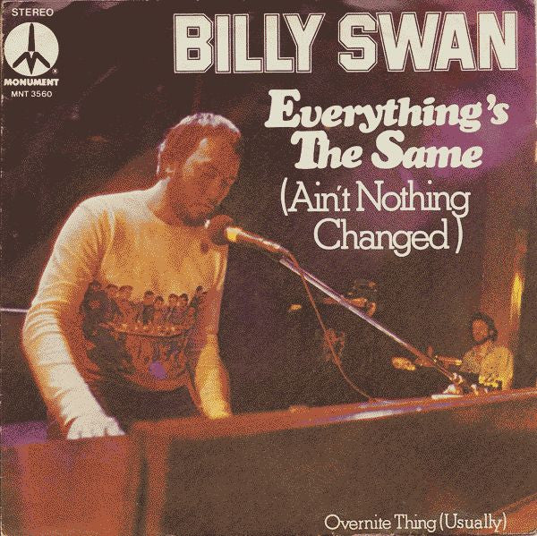 Billy Swan : Everything's The Same (Ain't Nothing Changed) (7", Single)