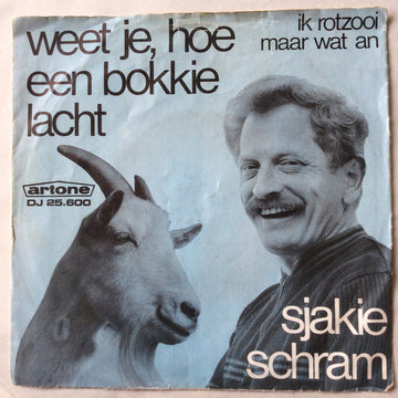 Sjakie Schram : Weet Je, Hoe Een Bokkie Lacht / Ik Rotzooi Maar Wat An (7", Single)