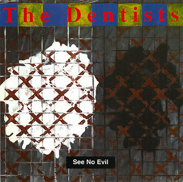 The Dentists : See No Evil (7", Cle)