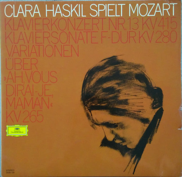 Clara Haskil Spielt Wolfgang Amadeus Mozart : Klavierkonzerte Nr.13 KV 415 · Klaviersonate F-Dur KV 280 · Variationen Über "Ah, Vous Dirais-Je, Maman" KV 265 (LP, RE)