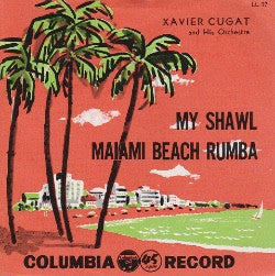 Xavier Cugat And His Orchestra : My Shawl / Miami Beach Rumba (7")