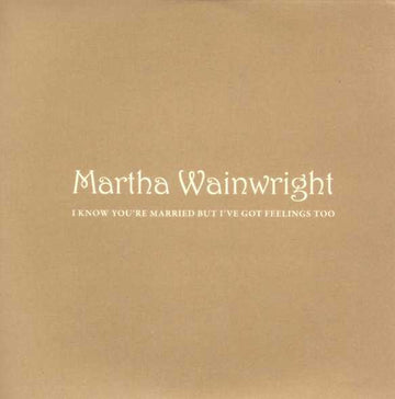 Martha Wainwright : I Know You're Married But I've Got Feelings Too (CD, Album, Promo, Car)