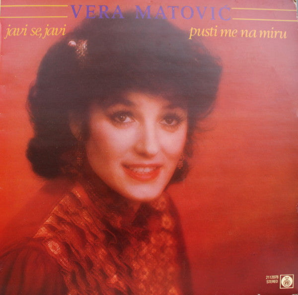 Vera Matović : Javi Se, Javi / Pusti Me Na Miru (LP, Album)