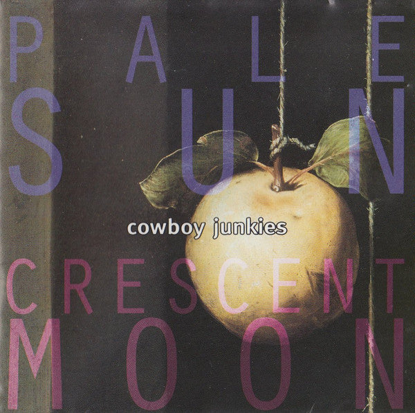 Cowboy Junkies : Pale Sun, Crescent Moon (CD, Album)