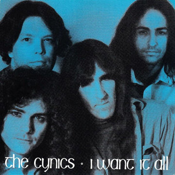 The Cynics (2) : I Want It All (7", Single)