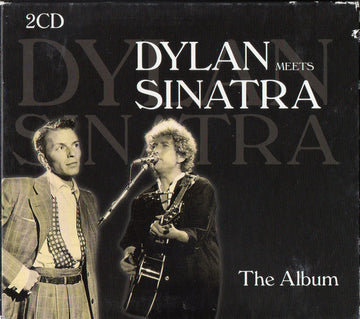 Bob Dylan / Frank Sinatra : Dylan Meets Sinatra - The Album (2xCD, Album, Comp)