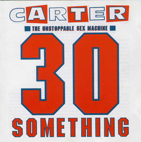 Carter The Unstoppable Sex Machine : 30 Something (CD, Album)