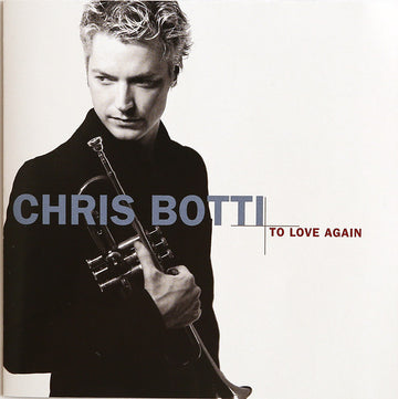 Chris Botti : To Love Again (The Duets) (CD, Album)