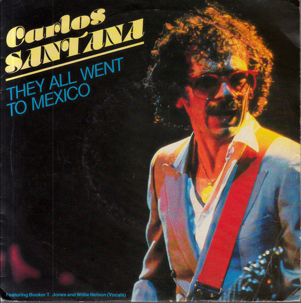 Carlos Santana : They All Went To Mexico (7", Single)