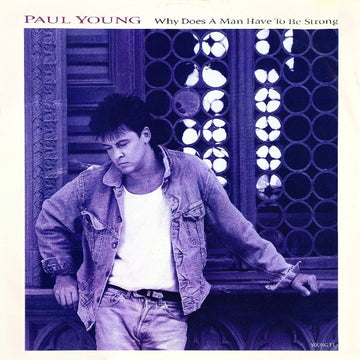 Paul Young : Why Does A Man Have To Be Strong (12")