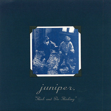 Juniper (2) : Think And Die Thinking (7")