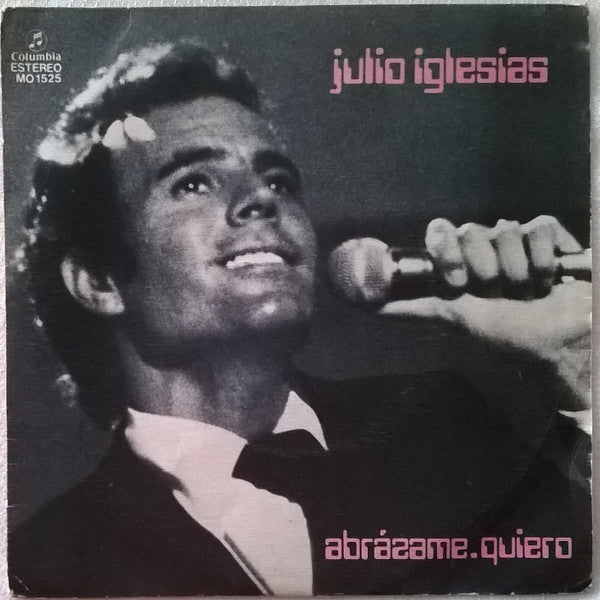 Julio Iglesias : Abrázame / Quiero (7", Single)