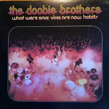 The Doobie Brothers : What Were Once Vices Are Now Habits (LP, Album)