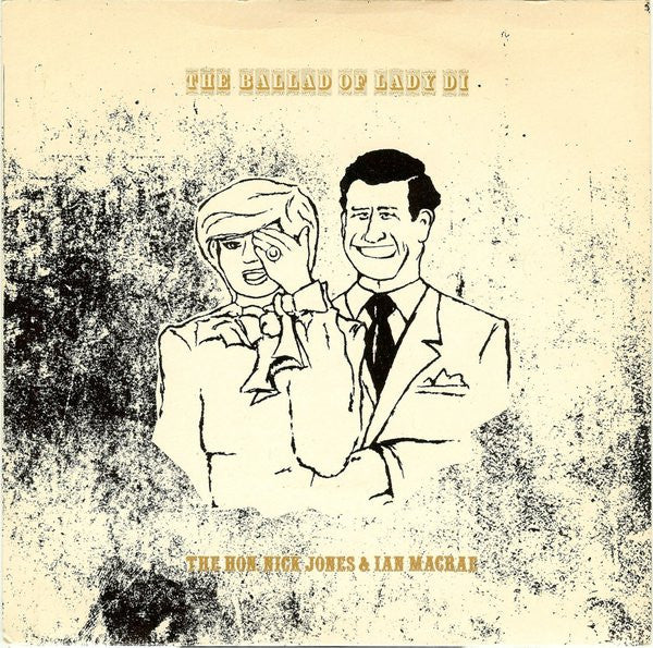 The Hon. Nick Jones And Ian Macrae : The Ballad Of Lady Di (7")