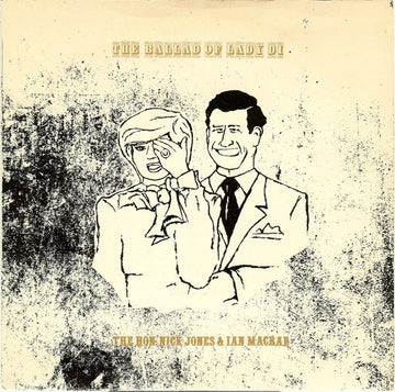 The Hon. Nick Jones And Ian Macrae : The Ballad Of Lady Di (7")